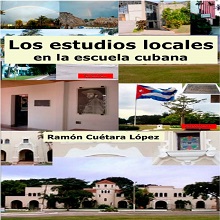 Los estudios locales en la escuela cubana
