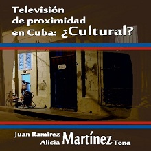 Televisión de proximidad en Cuba ¿Cultural?