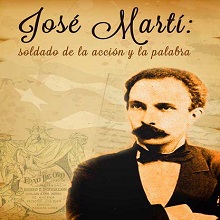 José Martí: soldado de la acción y la palabra